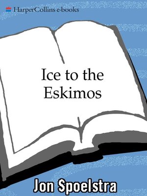 cover image of Ice to the Eskimos